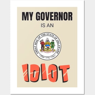 Delaware My governor is an idiot Posters and Art